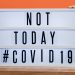 Not Today COVID-19 Reader board